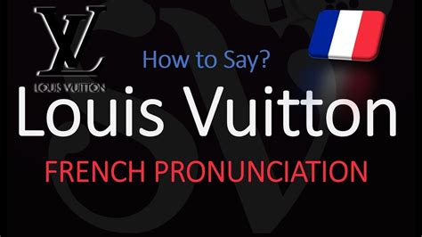 louis vuitton como se dice|How to Pronounce Louis Vuitton in Both French & English .